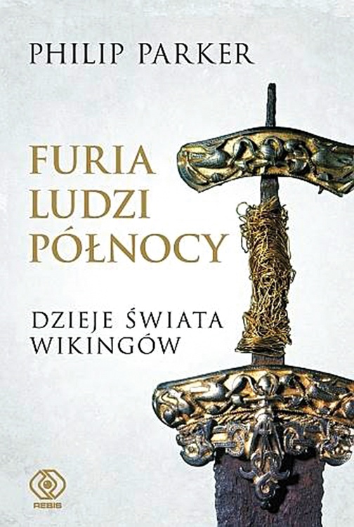 Philip Parker
Furia ludzi Północy. 
Dzieje świata wikingów
Rebis
Poznań 2016
ss. 488