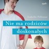 Nie ma rodziców doskonałych 