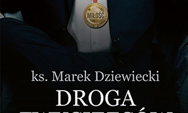 Ks. Marek Dziewiecki "Droga zwycięzców". Edycja św. Pawła Częstochowa 2016 ss. 224