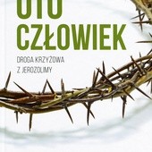 O. Adam Szustak
Oto Człowiek. 
Droga Krzyżowa z Jerozolimy
Rafael/ Stacja 7
Kraków 2017
ss. 136
