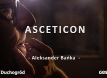 Asceticon - przeżyj Wielki Post z ojcami pustyni!