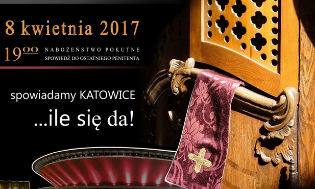 Nabożeństwo pokutne i spowiedź do ostatniego penitenta, Katowice, 8 kwietnia