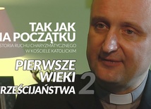 Tak jak na początku - Pierwsze wieki Chrześcijaństwa odc. 2/5