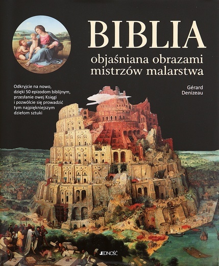 Gérard Denizeau
Biblia objaśniana obrazami mistrzów malarstwa
Jedność,
Kielce 2017,
ss. 224