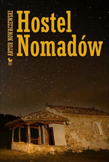 Artur Nowaczewski
Hostel nomadów
Iskry
Warszawa 2017
ss. 304