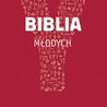 Biblia młodych 
Edycja 
św. Pawła
Częstochowa 2017
ss. 430