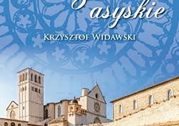 Krzysztof Widawski
Widzenie asyskie
Poligraf
Brzezia Łąka 2017
ss. 482