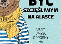 Rafael Santandreu "Być szczęśliwym na Alasce". Muza Warszawa 2018ss. 316