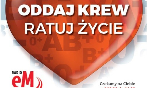 Oddaj krew, ratuj życie! [VIDEO]