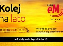 Kolej na lato w Radiu eM - przeżyjmy to jeszcze raz 