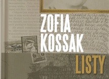 Zofia Kossak
Listy
Fundacja Servire Veritati
Lublin 2017
ss. 204