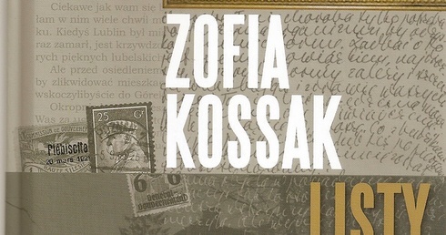 Zofia Kossak
Listy
Fundacja Servire Veritati
Lublin 2017
ss. 204