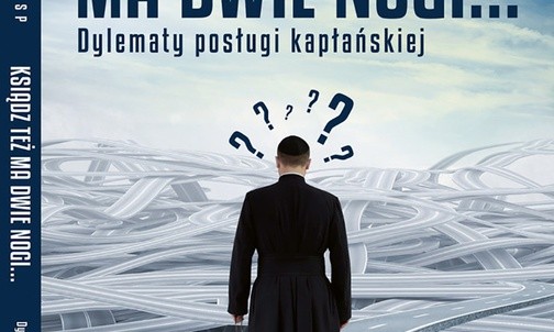 O. Piotr Różański SP "Ksiądz też ma dwie nogi…". Wyd. Sumus, Zielonka 2018 ss. 208