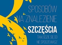 Jacques Philippe "8 sposobów na znalezienie szczęścia tam, gdzie się go nie spodziewasz". W drodze, Poznań 2018ss. 224