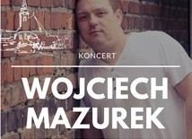 Koncert Wojtka Mazurka 