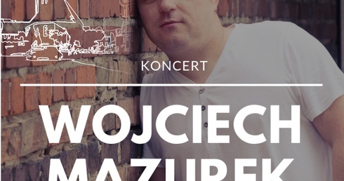 Koncert Wojtka Mazurka 
