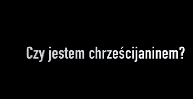 Czy jestem chrześcijaninem?