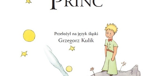 Mały Princ, czyli Mały Książę w śląskiej godce