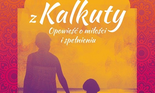 Wanda Wajda
Dziecko z Kalkuty. Opowieść o miłości i spełnieniu
Media Rodzina
Poznań 2018
ss. 250