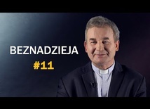 Jak odzyskać nadzieję w chwili beznadziei? - ks. Marek Dziewiecki [#11]