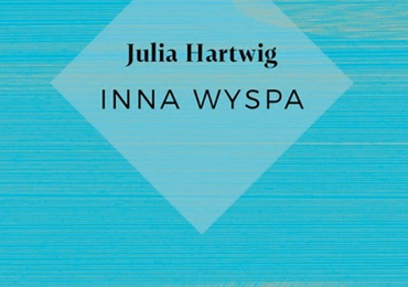Julia Hartwig
Inna wyspa
Państwowy Instytut Wydawniczy
Warszawa 2018 
ss. 287