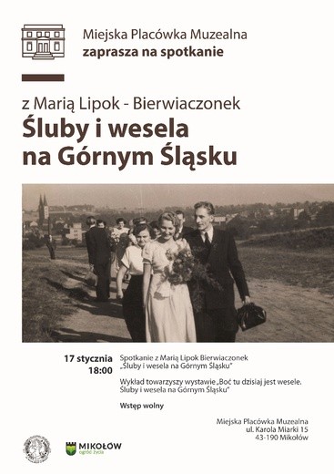 Wystawa i spotkanie z dr Marią Lipok-Bierwiaczonek pt. "Śluby i wesela na Górnym Śląsku", Mikołów, 17 stycznia