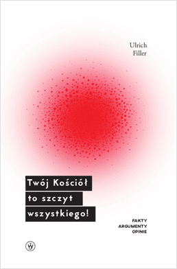 "Twój Kościół to szczyt wszystkiego!"