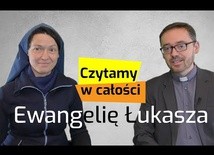 Czytamy całość Ewangelii wg św. Łukasza /s. Judyta Pudełko, o. Piotr Kropisz, odc. 1/