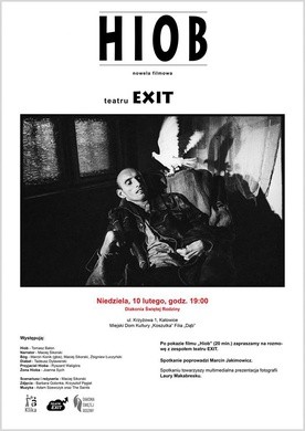 Pokaz filmu "Hiob" i spotkanie z zespołem teatru "Exit", Katowice, 10 lutego