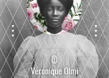 Véronique Olmi "Bakhita". Wydawnictwo Literackie, Kraków 2018 ss. 416