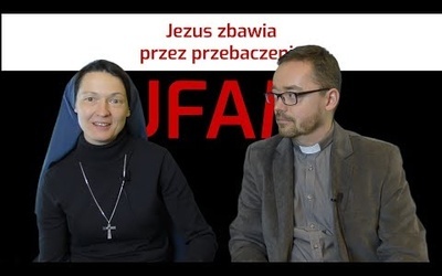 Ufam. Jezus zbawia przez przebaczenie. /Łk 1; 67-80 s. Judyta Pudełko, o. Piotr Kropisz odc. 8/