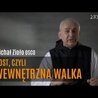 Post, czyli wewnętrzna walka  (o. Michał Zioło OCSO)