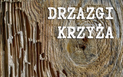 Drzazgi Krzyża