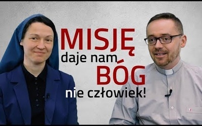 Bóg daje nam misję, nie człowiek! /s. Judyta Pudełko, o. Piotr Kropisz, odc. 16 Łk 3; 21-22/