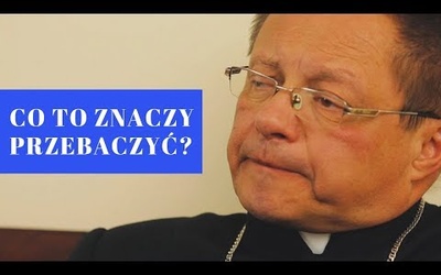 Biskup Grzegorz Ryś - Jak przebaczyć?