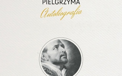 Św. Ignacy Loyola
Opowieść pielgrzyma.
 Autobiografia
WAM
Kraków 2019
ss. 204