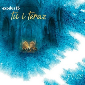 Exodus 15 "Tu i teraz". Wyd. Fundacja Proem, 2019 r.