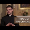 Czym jest Triduum Paschalne?