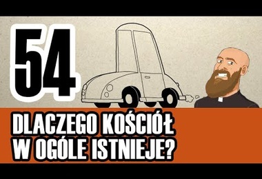 3MC – Trzyminutowy Katechizm - 54. Dlaczego Kościół w ogóle istnieje?