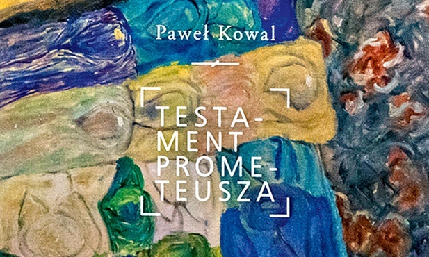 Paweł Kowal
Testament Prometeusza
Kolegium Europy Wschodniej
Warszawa–
Wojnowice 2019
ss. 768
