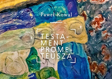 Paweł Kowal
Testament Prometeusza
Kolegium Europy Wschodniej
Warszawa–
Wojnowice 2019
ss. 768