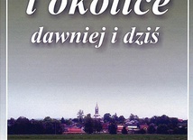 ▲	„Libiszów i okolice  dawniej i dziś”,  red. M. Łuczkowski, Opoczno 2019.