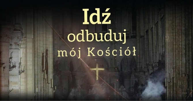 Idź, odbuduj mój Kościoł