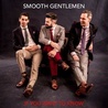 SMOOTH GENTLEMEN - If You Want To Know