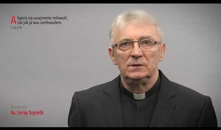 Ewangelia z komentarzem. Słowa najważniejsze rozważa ks. Jerzy Szymik