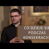 Co dzieje się podczas konsekracji? [TL#09]