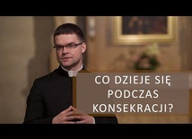 Co dzieje się podczas konsekracji? [TL#09]