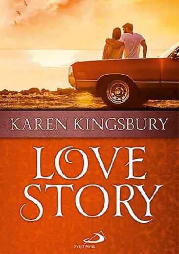 Karen Kingsbury "Love story". Edycja Świętego Pawła, Częstochowa 2019, ss. 368