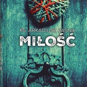 Ks. Arkadiusz Paśnik
Miłość
Edycja Świętego Pawła
Częstochowa 2018
ss. 120