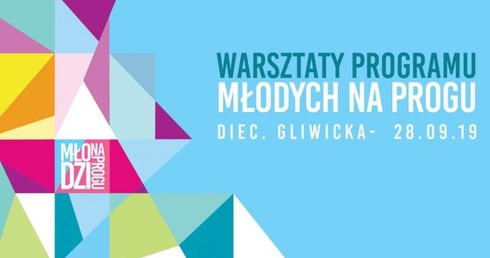 Trwają zapisy na warsztaty programu Młodzi na Progu